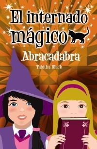 ABRACADABRA  (EL INTERNADO MÁGICO, 3) | 9788466793285 | BLACK, TABITHA | Llibreria La Gralla | Librería online de Granollers