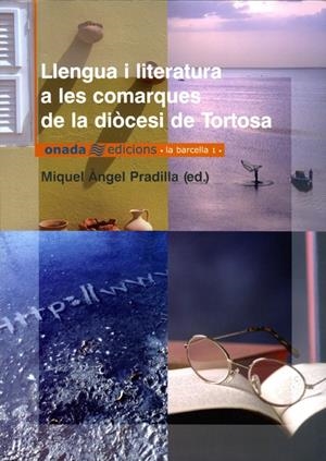 LLENGUA I LITERATURA A LES COMARQUES DIOCESI TORTOSA | 9788493344115 | PRADILLA, MIQUEL ANGEL | Llibreria La Gralla | Librería online de Granollers