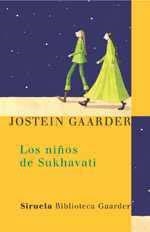 NIÑOS DE SUKHAVATI, LOS (LAS TRES EDADES 2) | 9788478448142 | GAARDER, JOSTEIN | Llibreria La Gralla | Llibreria online de Granollers