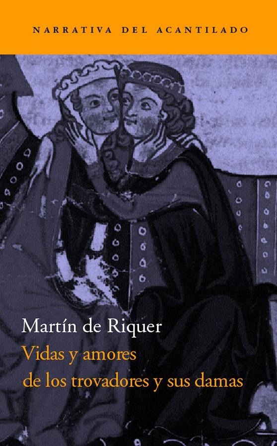 VIDAS Y AMORES DE LOS TROVADORES Y SUS DAMAS | 9788496136809 | RIQUER, MARTIN DE | Llibreria La Gralla | Librería online de Granollers