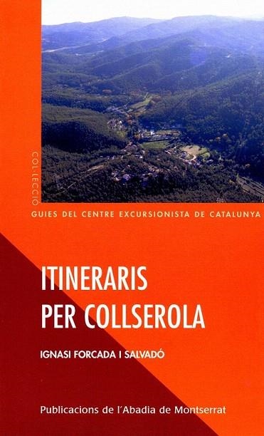 ITINERARIS PER COLLSEROLA (GUIES CENTRE EXCURSIONISTA CATALU | 9788484156185 | FORCADA I SALVADO, IGNASI | Llibreria La Gralla | Librería online de Granollers