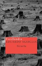FORDLANDIA | 9788478448210 | SGUIGLIA, EDUARDO | Llibreria La Gralla | Llibreria online de Granollers