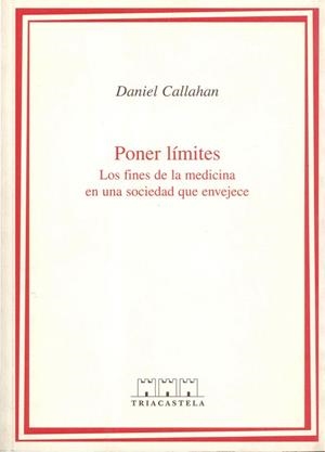 PONER LIMITES. FINES DE LA MEDICINA EN UNA SOCIEDAD QUE ENVE | 9788495840172 | CALLAHAN, DANIEL | Llibreria La Gralla | Librería online de Granollers