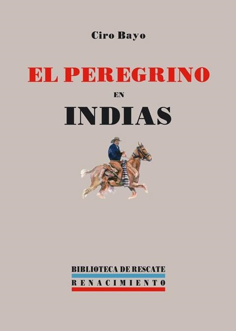 PEREGRINO EN INDIAS, EL | 9788484721574 | BAYO, CIRO | Llibreria La Gralla | Librería online de Granollers