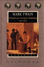 HOMBRE QUE CORROMPIO A HADLEYBURG Y OTROS RELATOS, EL | 9788477024897 | TWAIN, MARK | Llibreria La Gralla | Librería online de Granollers