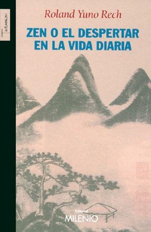ZEN O EL DESPERTAR EN LA VIDA DIARIA (TESTIMONIOS 4) | 9788497431279 | YUNO RECH, ROLAND | Llibreria La Gralla | Librería online de Granollers