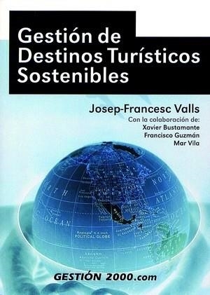 GESTION DE DESTINOS TURISTICOS SOSTENIBLES | 9788480885003 | VALLS, JOSEP-FRANCESC | Llibreria La Gralla | Librería online de Granollers