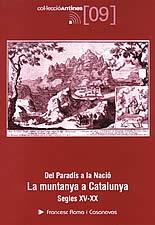 DEL PARADIS A LA NACIO. LA MUNTANYA A CATALUNYA SEGLES XV-X | 9788497910811 | ROMA I CASANOVAS, FRANCESC | Llibreria La Gralla | Llibreria online de Granollers