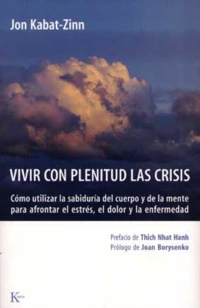 VIVIR CON PLENITUD LAS CRISIS | 9788472455672 | KABAT ZINN, JON | Llibreria La Gralla | Llibreria online de Granollers