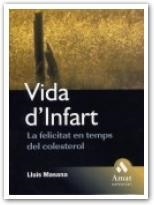 VIDA D'INFART. LA FELICITAT EN TEMPS DE COLESTEROL | 9788497351379 | MASANA, LLUIS | Llibreria La Gralla | Librería online de Granollers