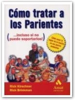 COMO TRATAR A LOS PARIENTES...INCLUSO SI NO PUEDE SOPORTARLO | 9788497351348 | KIRSCHNER, RICK / BRINKMAN, RICK | Llibreria La Gralla | Librería online de Granollers