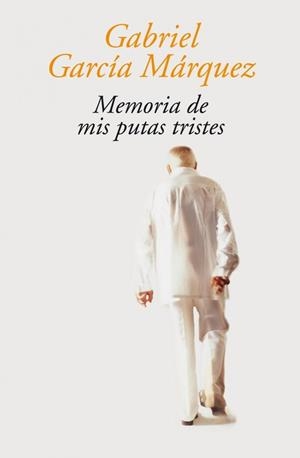 MEMORIA DE MIS PUTAS TRISTES(LITERATURA MONDADORI 246) | 9788439711650 | GARCIA MARQUEZ, GABRIEL | Llibreria La Gralla | Llibreria online de Granollers