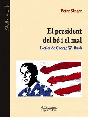 PRESIDENT DEL BE I EL MAL, EL (ARGENT VIU 71) | 9788497792103 | SINGER, PETER | Llibreria La Gralla | Llibreria online de Granollers