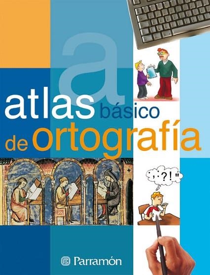 ATLAS BASICO DE ORTOGRAFIA | 9788434227033 | CÀMARA PÉREZ, SERGI/FALGUERAS GOROSPE, ROSA MARÍA/MIARNAU MONTSERRAT, PILAR/MIÑAMBRE BERBEL, ELENA | Llibreria La Gralla | Llibreria online de Granollers