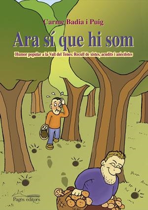 ARA SI QUE HI SOM. HUMOR POPULAR A LA VALL DEL TENES | 9788497792042 | BADIA, CARME | Llibreria La Gralla | Librería online de Granollers