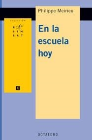 EN LA ESCUELA HOY | 9788480637039 | MEIRIEU, PHILIPPE | Llibreria La Gralla | Librería online de Granollers
