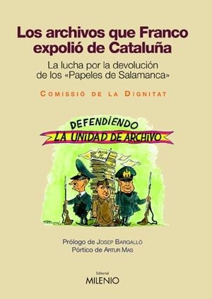 ARCHIVOS QUE FRANCO EXPOLIO DE CATALUÑA, LOS | 9788497431309 | COMISSIÓ DE LA DIGNITAT | Llibreria La Gralla | Librería online de Granollers