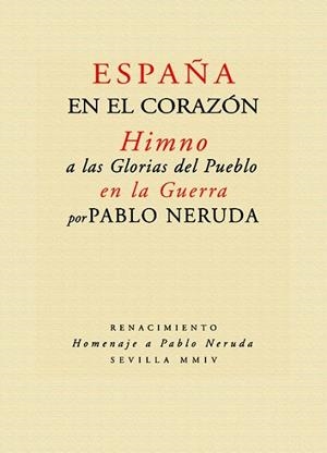 ESPAÑA EN EL CORAZON. HIMNO A LAS GLORIAS DEL PUEBLO EN LA G | 9788484721697 | NERUDA, PABLO | Llibreria La Gralla | Llibreria online de Granollers