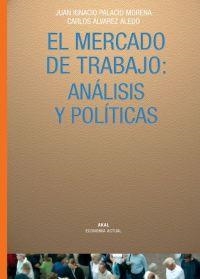 MERCADO DE TRABAJO: ANÁLISIS Y POLÍTICA | 9788446016427 | AAVV | Llibreria La Gralla | Librería online de Granollers