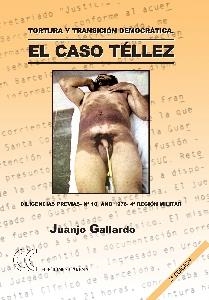 CASO TELLEZ, EL. TORTURA Y TRANSCION DEMOCRATICA | 9788488944238 | GALLARDO, JUANJO | Llibreria La Gralla | Llibreria online de Granollers