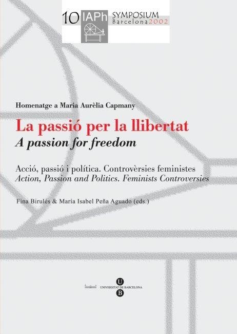 PASSIO PER LA LLIBERTAT, LA / A PASSION FOR FREEDOM | 9788447527885 | BIRULES, FINA / PEÑA AGUADO, MARIA ISABEL | Llibreria La Gralla | Librería online de Granollers