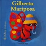 GILBERTO MARIPOSA (BICHITOS CURIOSOS) | 9788493244293 | KRINGS, ANTOON | Llibreria La Gralla | Llibreria online de Granollers