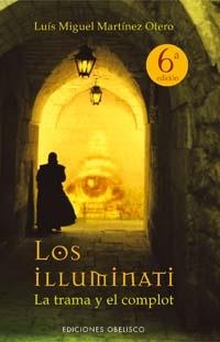 ILLUMINATI, LOS. LA TRAMA Y COMPLOT | 9788497771283 | MARTINEZ OTERO, LUIS MIGUEL | Llibreria La Gralla | Llibreria online de Granollers