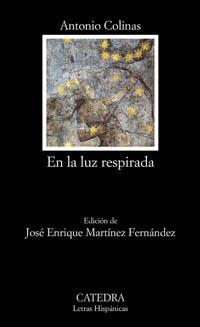 EN LA LUZ RESPIRADA (LH 565) | 9788437621753 | COLINAS, ANTONIO | Llibreria La Gralla | Llibreria online de Granollers
