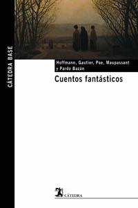 CUENTOS FANTASTICOS (BASE 10) | 9788437621616 | GAUTIER, HOFFMANN / POE / MAUPASSANT / BAZAN, PEDR | Llibreria La Gralla | Llibreria online de Granollers