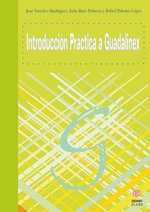 INTRODUCCION PRACTICA A GUADALINEX | 9788497001953 | SANCHEZ RODRIGUEZ, JOSE / RUIZ PALMERO, JULIO | Llibreria La Gralla | Librería online de Granollers