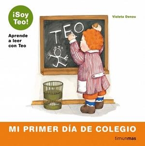 MI PRIMER DIA DE COLEGIO (SOY TEO 3) | 9788448004811 | DENOU, VIOLETA | Llibreria La Gralla | Librería online de Granollers