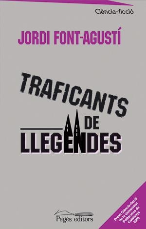 TRAFICANTS DE LLEGENDES (CIENCIA FICCIO 14) | 9788497791915 | FONT AGUSTI, JORDI | Llibreria La Gralla | Librería online de Granollers