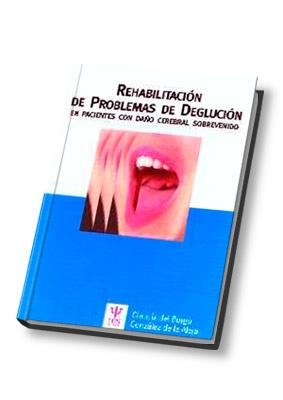 REHABILITACION DE PROBLEMAS DE DEGLUCION | 9788497271103 | BRUGO, GLAUCIA DEL / ALEJA, GONZALEZ DE LA | Llibreria La Gralla | Llibreria online de Granollers