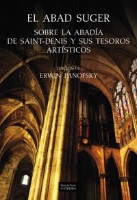 ABAD SUGER, EL. SOBRE LA ABADIA DE SAINT DENIS Y SUS TESOROS | 9788437621791 | PANOFSKY, ERWIN | Llibreria La Gralla | Librería online de Granollers