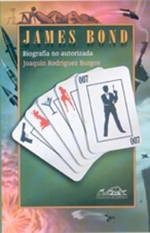 JAMES BOND. BIOGRAFIA NO AUTORIZADA | 9788495642455 | RODRIGUEZ BURGOS, JOAQUIN | Llibreria La Gralla | Llibreria online de Granollers