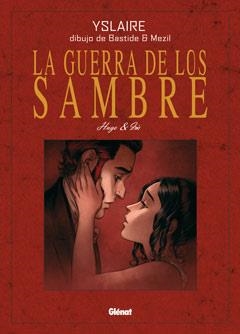 GUERRA DE LOS SAMBRE, LA. HUGO & IRIS | 9788499470054 | YSLAIRE / BASTIDE / MEZIL | Llibreria La Gralla | Librería online de Granollers
