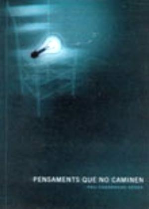 PENSAMENTS QUE NO CAMINEN | 9788485960897 | CASANOVAS, PAU | Llibreria La Gralla | Librería online de Granollers