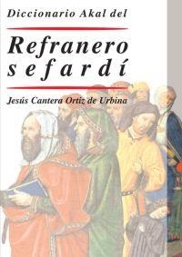 REFRANERO SEFARDI. DICCIONARIO AKAL DEL | 9788446019848 | CANTERA ORTIZ DE URBINA, JESUS | Llibreria La Gralla | Librería online de Granollers