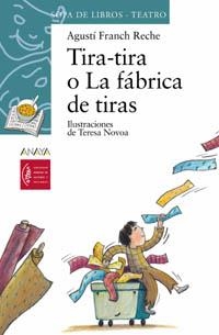 TIRA-TIRA O LA FABRICA DE TIRAS (SOPA DE LIBROS-TEATRO 5) | 9788466739900 | FRANCH RECHE, AGUSTI | Llibreria La Gralla | Llibreria online de Granollers