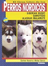 GRAN LIBRO DE LOS PERROS NORDICOS, EL (ANIMALES DE COMPAÑIA) | 9788430545780 | NAVARRO, CARMEN / GARCIA, RAFAEL | Llibreria La Gralla | Librería online de Granollers