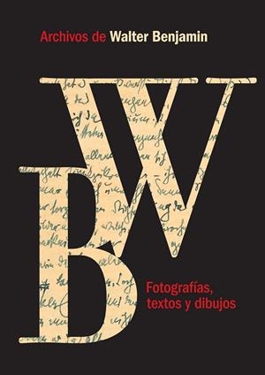 ARCHIVOS DE WALTER BENJAMIN. FOTOGRAFÍAS TEXTOS Y DIBUJOS | 9788487619809 | VARIOS AUTORES | Llibreria La Gralla | Librería online de Granollers
