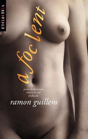 A FOC LENT (ECLECTICA 112) | 9788476609675 | GUILLEM, RAMON | Llibreria La Gralla | Librería online de Granollers