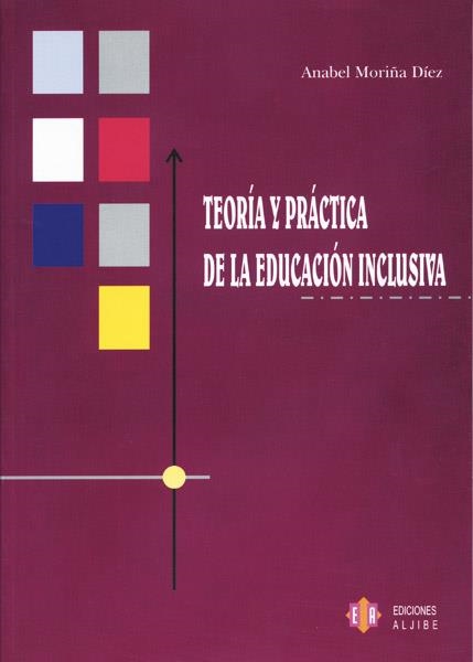 TEORIA Y PRACTICA DE LA EDUCACION INCLUSIVA | 9788497001915 | MORIÑA DIEZ, ANABEL | Llibreria La Gralla | Llibreria online de Granollers