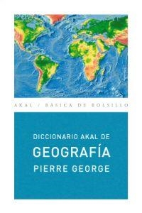 DICCIONARIO AKAL DE GEOGRAFIA | 9788446012573 | GEORGE, PIERRE | Llibreria La Gralla | Llibreria online de Granollers