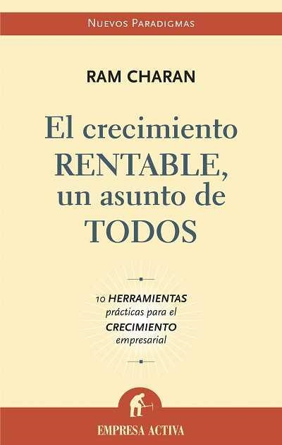 CRECIMIENTO RENTABLE, UN ASUNTO DE TODOS, EL | 9788495787644 | CHARAN, RAM | Llibreria La Gralla | Librería online de Granollers