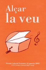 ALÇAR LA VEU -PREMI GABRIEL FERRATER POESIA 2003- | 9788497910644 | DIVERSOS | Llibreria La Gralla | Librería online de Granollers