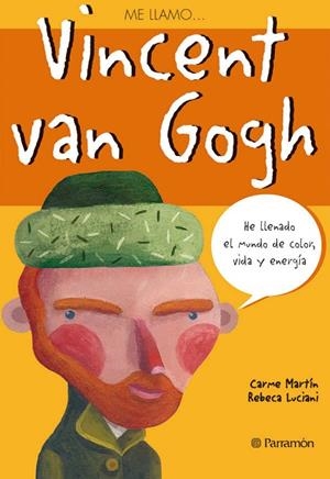 VINCENT VAN GOGH (ME LLAMO...) | 9788434226821 | MARTIN, CARME / LUCIANI, REBECA | Llibreria La Gralla | Llibreria online de Granollers