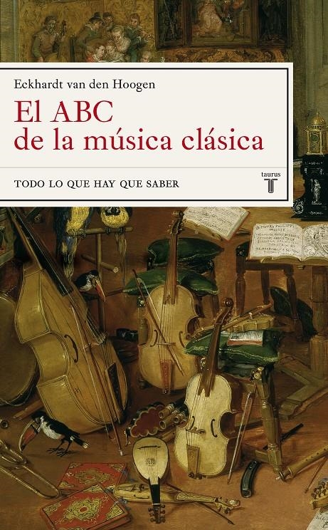 ABC DE LA MUSICA CLASICA, EL. TODO LO QUE HAY QUE SABER | 9788430605675 | HOOGEN, ECKHARDT VAN DEN | Llibreria La Gralla | Librería online de Granollers