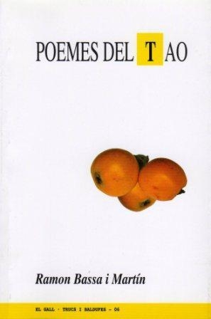 POEMES DEL TAO (TRUCS I BALDUFES 6) | 9788495232632 | BASSA I MARTIN, RAMON | Llibreria La Gralla | Llibreria online de Granollers