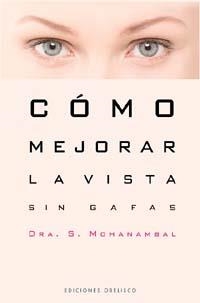 COMO MEJORAR LA VISTA SIN GAFAS | 9788497771085 | MOHANAMBAL, DRA. S. | Llibreria La Gralla | Llibreria online de Granollers